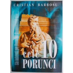 Cele 10 porunci &ndash; Cristian Barbosu
