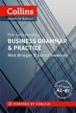 Collins Business Grammar &amp; Practice: A2-B1 | Simon Sweeney, Nick Brieger