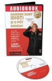 Audiobook. Oamenii sunt idioti si o pot dovedi! - Larry Winget