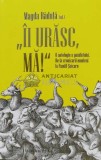 Cumpara ieftin Ii urasc, ma! O antologie a pamfletului. De la cronicarii munteni la Pamfil Seicaru - 2017 - Magda Raduta (T31)