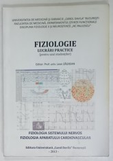 FIZIOLOGIE , LUCRARI PRACTICE ( PENTRU UZUL STUDENTILOR ) , editor LEON ZAGREAN , 2013, VEZI DESCRIEREA !