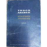 Tudor Arghezi - CANTARE OMULUI (1956)