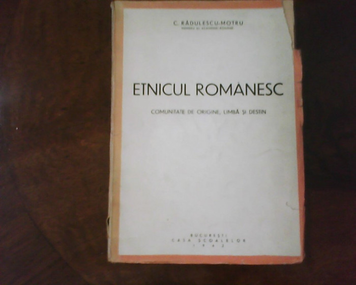 C. Radulescu-Motru Etnicul Romanesc.Comunitate de origine, limba si destin 1942