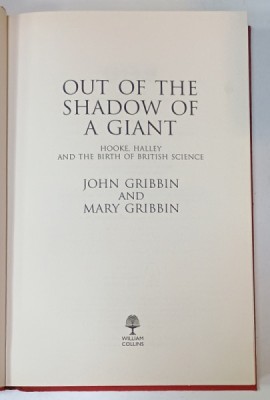 OUT OF THE SHADOW OF A GIANT , HOOKE , HALLEY AND THE BIRTH OF BRITISH SCIENCE by JOHN GRIBBIN and MARY GRIBBIN , 2017 foto