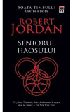 Roata Timpului Vol 6 - Seniorul Haosului, Robert Jordan - Editura RAO Books