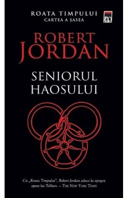 Roata Timpului Vol 6 - Seniorul Haosului, Robert Jordan - Editura RAO Books foto