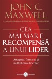 Cea mai mare recompensa a unui lider - John C. Maxwell