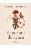 Sapte ani de acasa - Andrei Codrescu