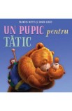 Un pupic pentru tatic - Frances Watts