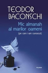 Mic Almanah Al Marilor Oameni (Pe Care I-Am Cunoscut)