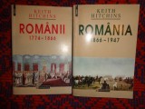 Keith Hitchins - Romanii ( 1774- 1866 ) + Romania ( 1866-1947 ) / pretul este pentru ambele carti de istorie