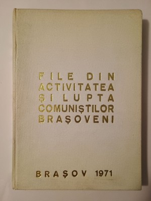 Mircea Băltescu; Emil Poenaru - File din activitatea și lupta comuniștilor brașoveni foto