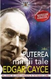 Puterea mintii tale - Edgar Cayce