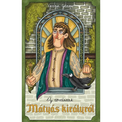 &amp;Uacute;j t&amp;ouml;rt&amp;eacute;netek M&amp;aacute;ty&amp;aacute;s kir&amp;aacute;lyr&amp;oacute;l - Varga J&amp;aacute;nos foto
