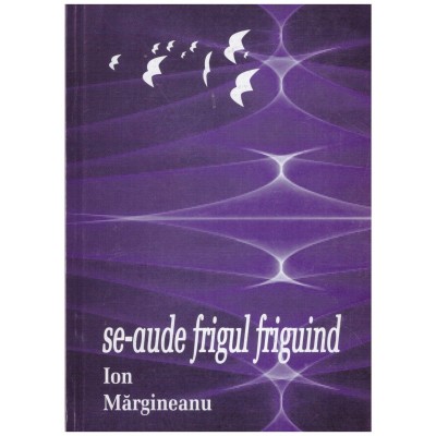 Ion Margineanu - Se-aude frigul friguind - 130671 foto