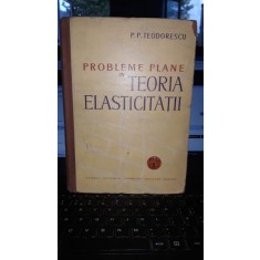 Probleme plane in Teoria Elasticitatii (vol 1) - P.P.Teodorescu