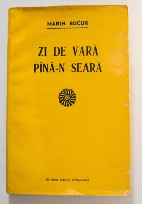Marin Bucur - Zi de vară, p&amp;acirc;nă-n seară (1966, debut) foto