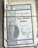 F.1 Carte Cea dintai Iubire Nuvele - N. N. Beldiceanu - Ed. Cartea Romaneasca, Biblioteca Minerva Nr. 13, Rara, Bibliofilie
