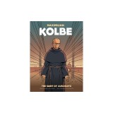 Maximilian Kolbe: A Saint in Auschwitz