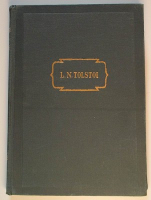 L. N. Tolstoi - Opere 11 (Teatru; Cadravrul viu; Și lumina luminează &amp;icirc;n &amp;icirc;ntune.. foto
