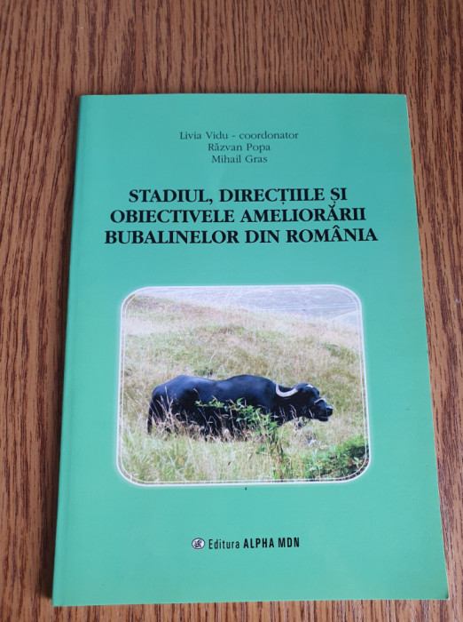 Stadiul direcțiile și obiectivele ameliorării bubalinelor din Rom&acirc;nia-Livia Vidu