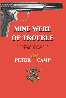 Mine Were of Trouble: A Nationalist Account of the Spanish Civil War foto