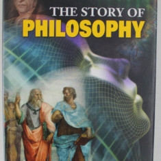 THE STORY OF PHILOSOPHY , FROM THE ANCIENT GREEKS TO GREAT THINKERS OF MODERN TIMES by ANNE ROONEY , 2013