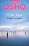 Meditatia. Prima si ultima libertate &ndash; Osho