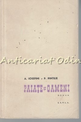 Paiate Si Oameni. Roman - A. Iosefini, P. Pintilie foto