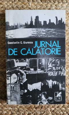 Jurnal de calatorie - Constantin C. Giurescu foto