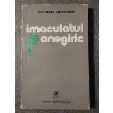 Tudor George - Imaculatul panegiric