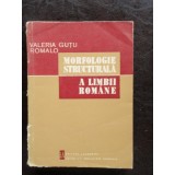 MORFOLOGIE STRUCTURALA A LIMBII ROMANE