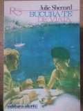 Bucura-te de viata - Julie Sherrard, roman de dragoste, editura Alcris, 1992, 186 pagini