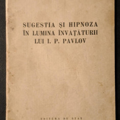1953 SUGESTIA si HIPNOZA in lumina invataturii lui I.P. PAVLOV studiu stiintific