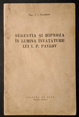 1953 SUGESTIA si HIPNOZA in lumina invataturii lui I.P. PAVLOV studiu stiintific foto