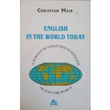ENGLISH IN THE WORLD TODAY A SURVEY OF VARIETIES OF ENGLISH AROUND THE WORLD-CHRISTIAN MAIR-216267