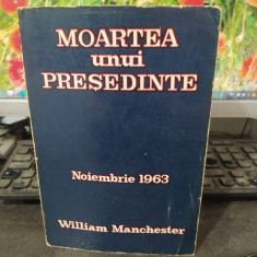 William Manchester, Moartea unui președinte, noiembrie 1963, București 1968, 156