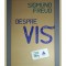 SIGMUND FREUD&nbsp;-&nbsp;DESPRE VIS