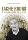 Tache Rodas - Paperback brosat - Laurențiu Cosmoiu - Sophia