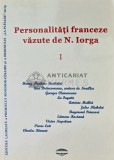 Personalitati franceze vazute de N. Iorga Vol. 1 - 2015 - N. Iorga (W316)