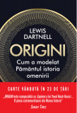 Origini. Cum a modelat Pamantul istoria omenirii | Lewis Dartnell, Litera