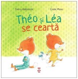 Th&eacute;o și L&eacute;a se ceartă - Paperback - Thierry Robberecht - Pandora M