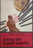 Crima din Orient Expres - Agatha Christie, Editura Pentru Literatura Universala, 1969, Coperta Cartonata, Carte Politista