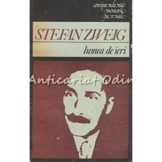 Lumea De Ieri - Stefan Zweig