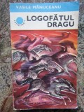 VASILE MANUCEANU - LOGOFATUL DRAGU