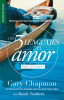 Los 5 Lenguajes del Amor Para Hombres = the Five Love Languages Men&#039;s Edition: Recursos Para Que Una Buena Relacion Sea Genial