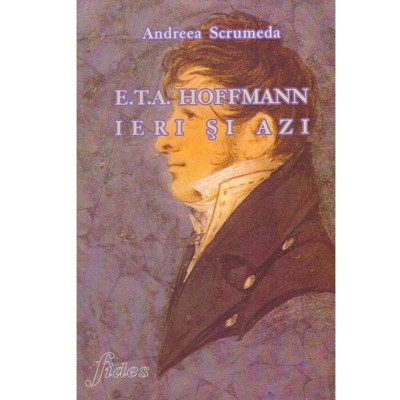Andreea Scrumeda - E.T.A. Hoffmann ieri si azi - 134042 foto