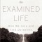 The Examined Life: How We Lose and Find Ourselves