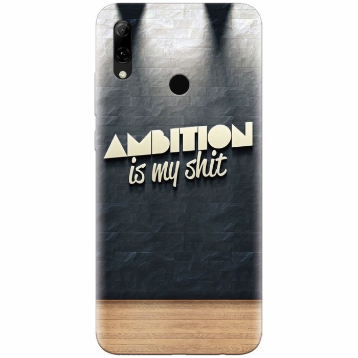 Husa silicon pentru Huawei P Smart 2019, Ambition Is My Shit