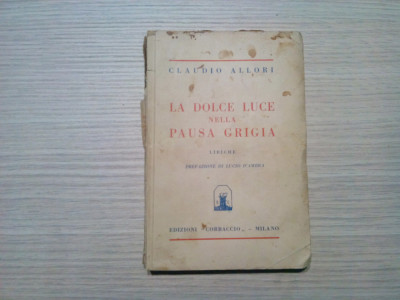 LA DOLCE LUCE NELLA PAUSA GRIGIA - CLAUDIO ALLORI (autograf) - 1929, 168 p foto